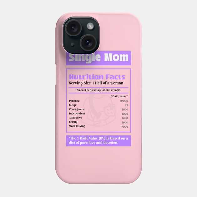 Single Mom Mother Nutrition Facts Phone Case by Tip Top Tee's