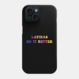 Latinas Do It Better Phone Case