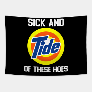 Sick And Tide Of This Hoes Tapestry