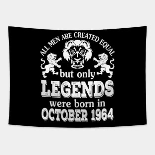 All Men Are Created Equal But Only Legends Were Born In October 1964 Happy Birthday To Me You Tapestry