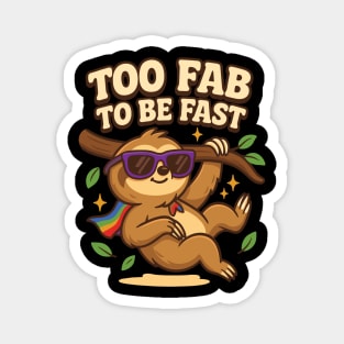 Too Fab to Be Fast Funny Sloth Meme Quote Magnet