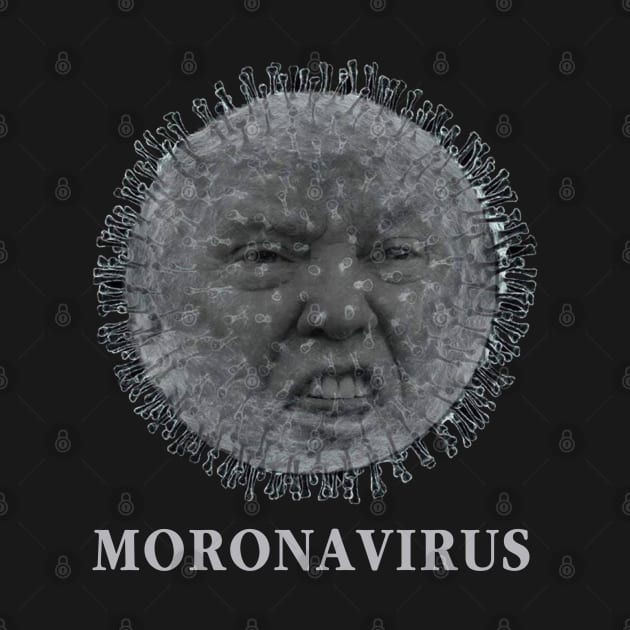 Anti Trump Moronavirus Democrat Liberal by E