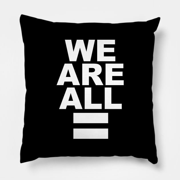 We Are All Equal Pillow by halfzero