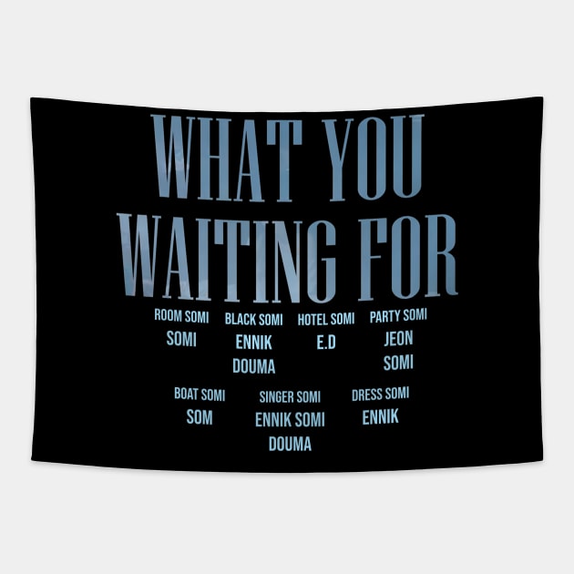 Somi What You Waiting For Credit Tapestry by hallyupunch