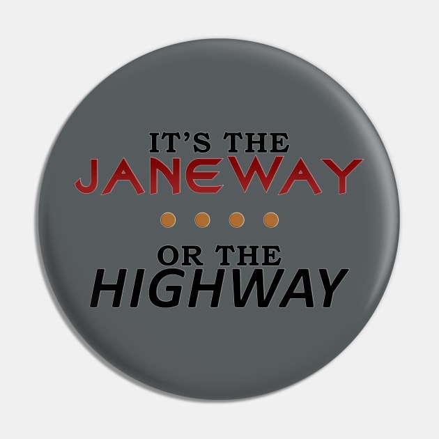 Janeway or the Highway Pin by Sterling_Arts_Design