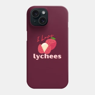 I Love Lychees Phone Case