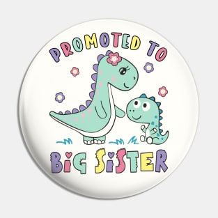 Promoted to Big Sister Cute Dinosaur Siblings Pin