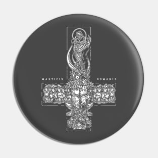 Masticis Humanis cross Pin