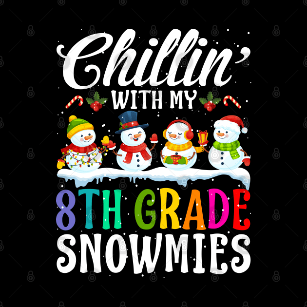 Chillin With My 8Th Grade Snowmies Teacher Xmas Gi by intelus