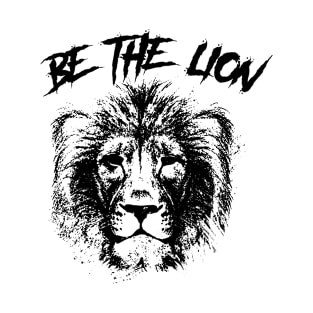 Be the lion T-Shirt