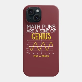 Math Puns Are a Sine of Genius Funny Math Teacher Phone Case