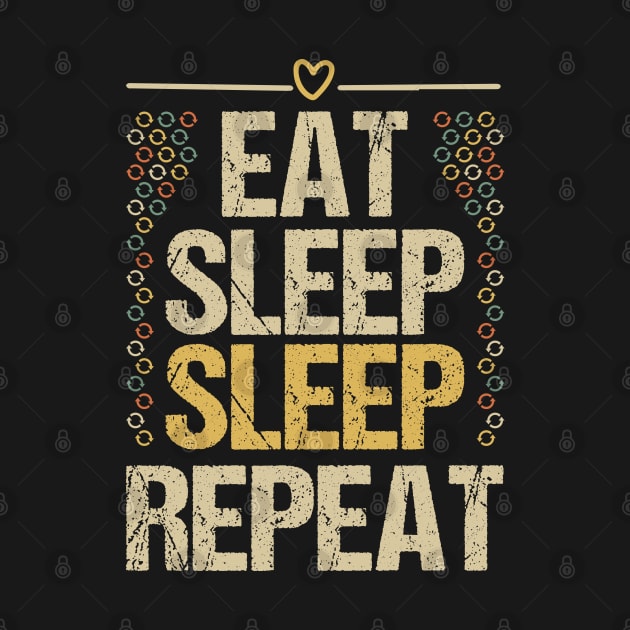 Eat Sleep Sleep Repeat by Tesszero