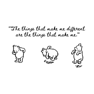 The Things That Make Me Different Are the Thing That Make Me Winnie the Pooh T-Shirt