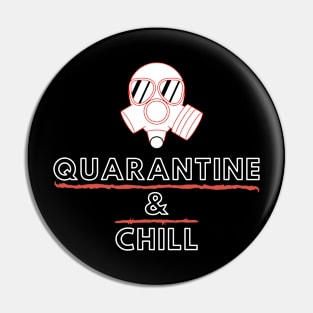 Quarantine and Chill Pin