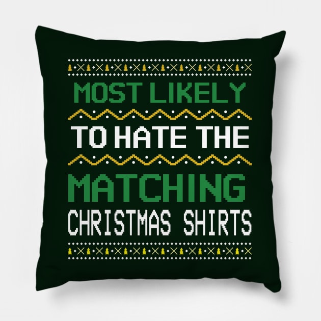 Most Likely To Hate The Matching Christmas Pillow by hippohost
