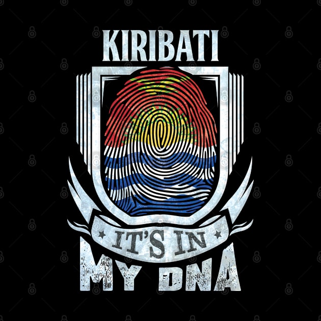 Kiribati It's In My DNA - Gift For I-Kiribati With I-Kiribati Flag Heritage Roots From Kiribati by giftideas