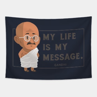 my life is my massage mahatma gandhi quotes Tapestry