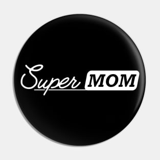 Super Mom Pin