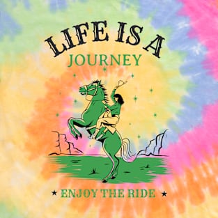 Life is a Journey, Enjoy the Ride T-Shirt