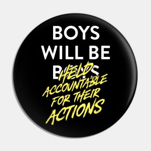 Boys Will Be Held Accountable for Their Actions Pin