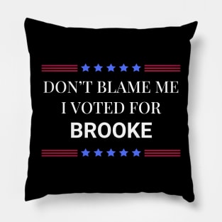 Don't Blame Me I Voted For Brooke Pillow