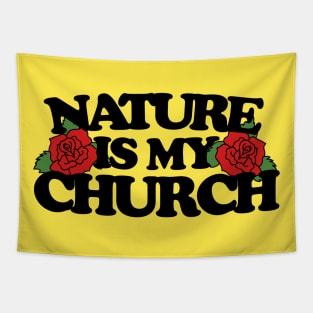 Nature is my church Tapestry