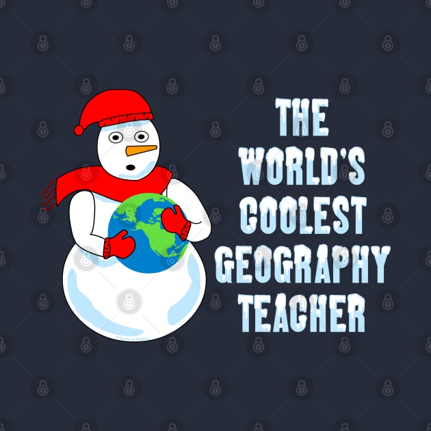 World's Coolest Geography Teacher by Barthol Graphics