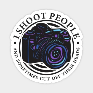 I Shoot People Magnet