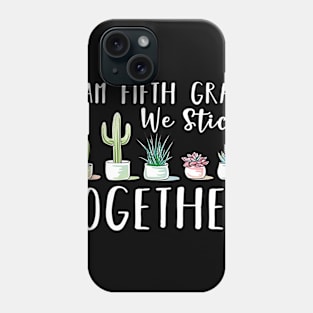 Team Fifth Grade We Stick Together Shirt Back To School Phone Case