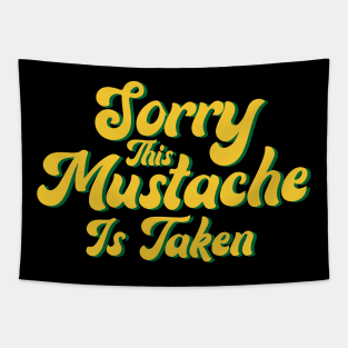 Sorry, This Mustache is Taken Tapestry