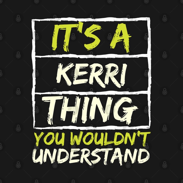 It's A Kerri Thing You Wouldn't Understand by stevartist