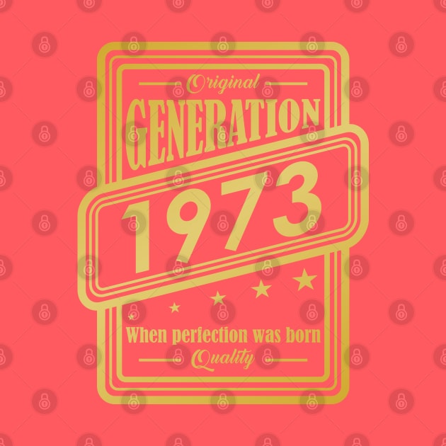 Original Generation 1973, When perfection was born Quality! by variantees