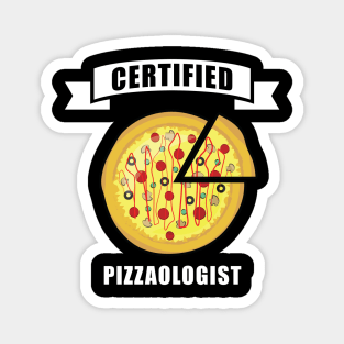 Certified Pizzaologist - Funny Pizza Quote Magnet