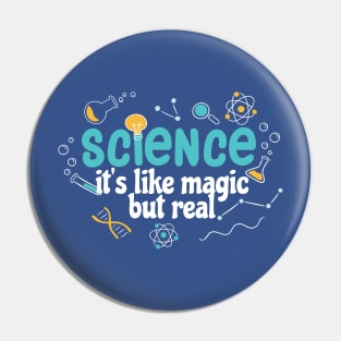 Science Its Like Magic But Real Pin