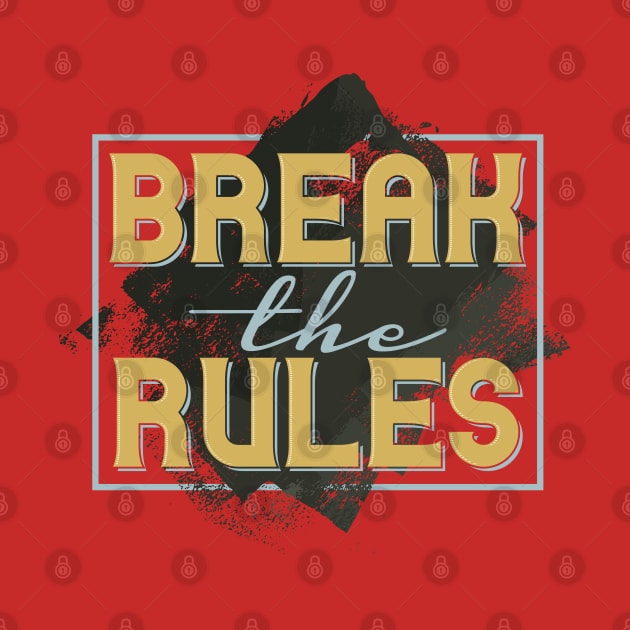 Break the rules have fun by Kingluigi