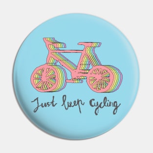 Just keep cycling rainbow bicycle Pin