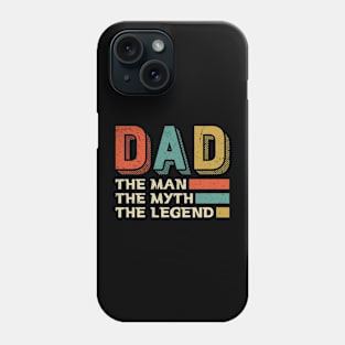 The Man The Myth The Legend Best Dad Ever Gift For Men Father Day Phone Case