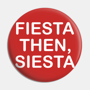 Fiesta Then, Siesta Pin