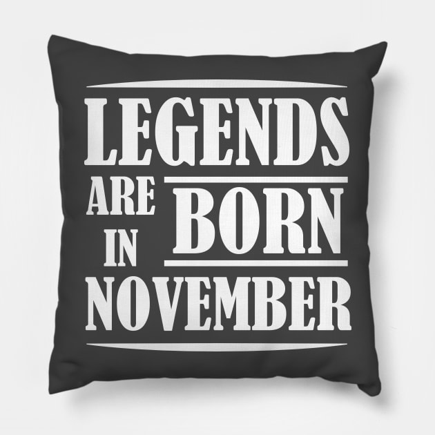 Legends are born in November Pillow by Peach Lily Rainbow