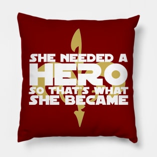 She Needed a Hero (Space Senator Version) Pillow