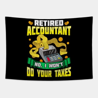 Funny Retired Accountant No I Won't Do Your Taxes Tapestry