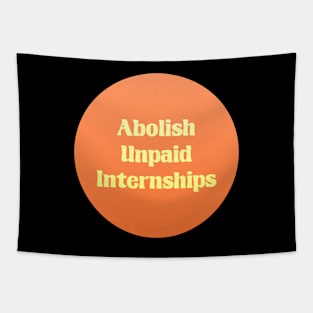 Abolish Unpaid Internships - Workers Rights Tapestry