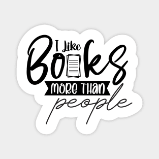 I Like Books More Than People Cute Reader Bookworm Gifts 2024 Magnet