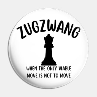 Zugzwang funny chess Pin