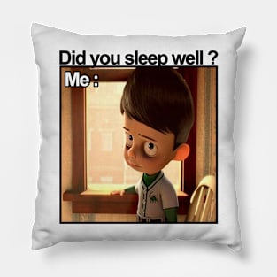 did you sleep well Pillow