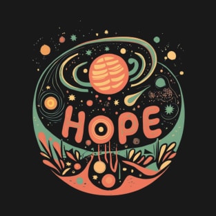 Hope is all we got T-Shirt