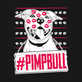 #Pimpbull T-Shirt