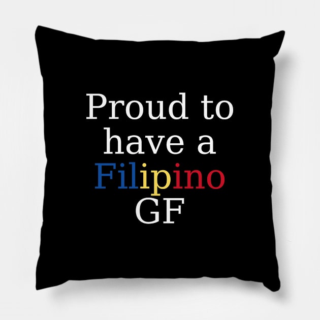 Filipina GF - Proud to have a Filipino GF Pillow by CatheBelan