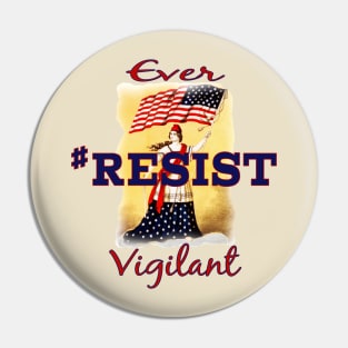 Ever Vigilant #RESIST Pin