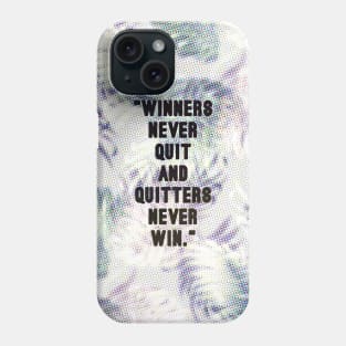 Winners Never Quit BW Phone Case